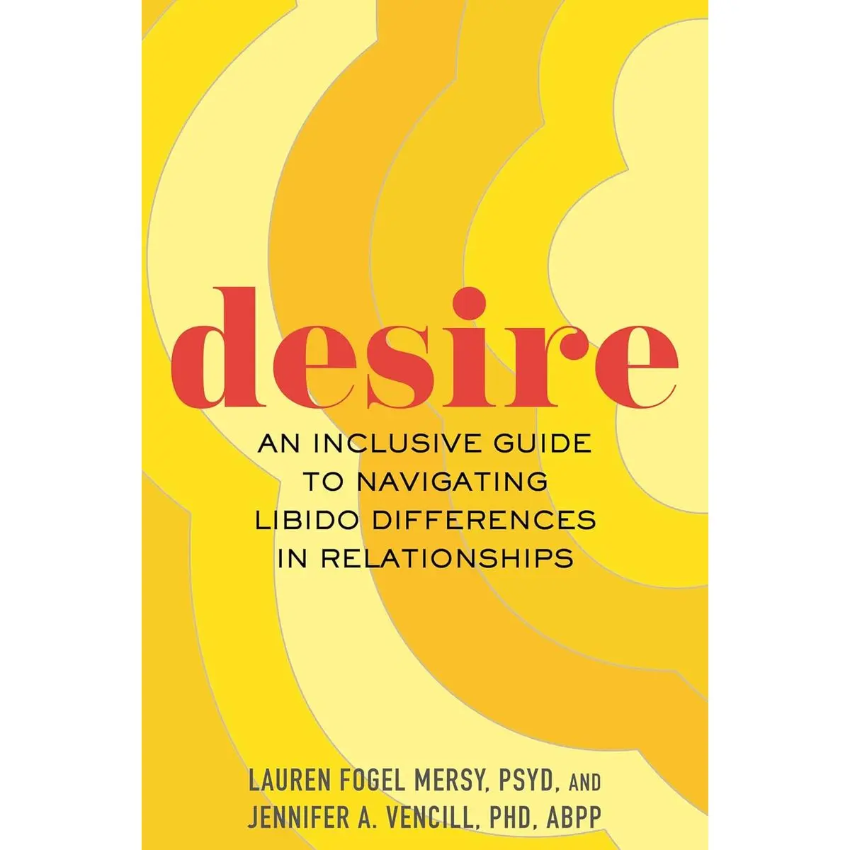 Desire: An Inclusive Guide to Navigating Libido Differences in Relationships Hardcover – August 22, 2023