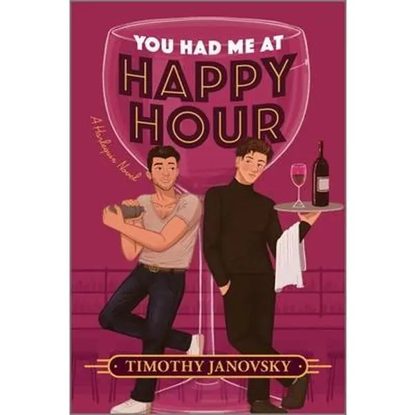 You Had Me at Happy Hour: A Spicy Opposites Attract Rivals to Lovers MM Romance -- Timothy Janovsky - Paperback