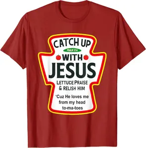 Catch Up With Jesus Ketchup Funny T-Shirt, Jesus Lover Gift