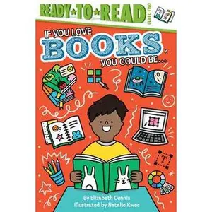 IF YOU LOVE BOOKS, YOU COULD BE...: READY-TO-READ LEVEL 2 [Hardcover]