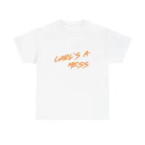 Carl’s a Mess Tee