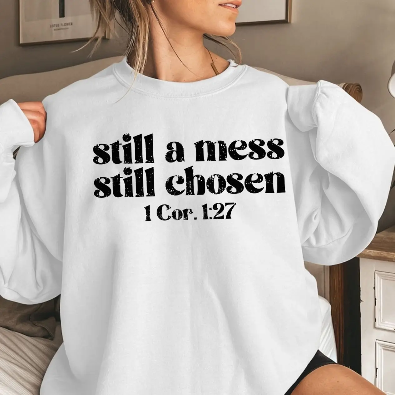 Still a Mess Still Chosen Sweatshirt Perfect Gift for Men Women Christian Faith Quote Graphic Crewneck, Bible Verse Religious Pullover, Oversized Inspirational Sweatshirt for Believers