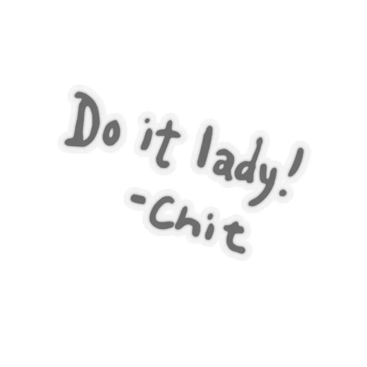 Chit Do it Lady! Transparent Sticker Motivational Kiss-Cut Stickers | Fun laptop decor, Inspirational planner stickers, Positive affirmations, Gift for friends, Self-care [...]