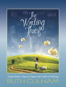 USED-Writing Thief: Using Mentor Texts to Teach the Craft of Writing by Culham, Ruth (Paperback)