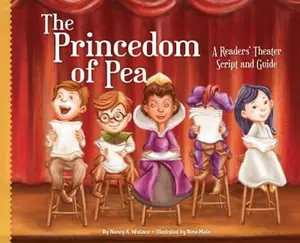 USED-Princedom of Pea: A Readers' Theater Script and Guide: A Readers' Theater Script and Guide by Wallace, Nancy K. (Library Binding)