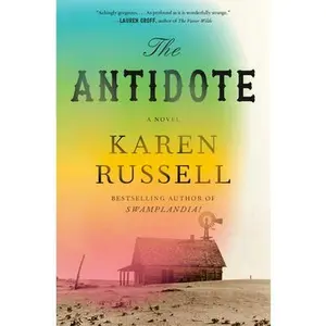 The Antidote -- Karen Russell, Hardcover