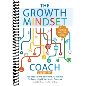 The Growth Mindset Coach, Second Edition: The Best-Selling Teacher's Handbook for Fostering Growth and Success (Fully Updated and Revised Month-by-Month Guide)