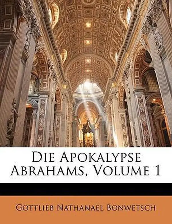 USED-Die Apokalypse Abrahams, Band I by Bonwetsch, Gottlieb Nathanael (Paperback)