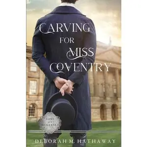 Carving for Miss Coventry: A Regency Romance by Hathaway, Deborah M. (Paperback) - Used