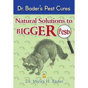 USED Book - Dr. Bader's Pest Cures: Natural Solutions to Bigger Pests by Myles H. Bader (Paperback) - english