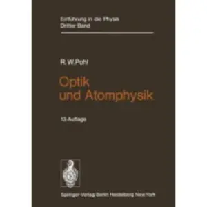 USED-Optik Und Atomphysik: Band 3: Optik Und Atomphysik by Pohl, Robert W. (Paperback)