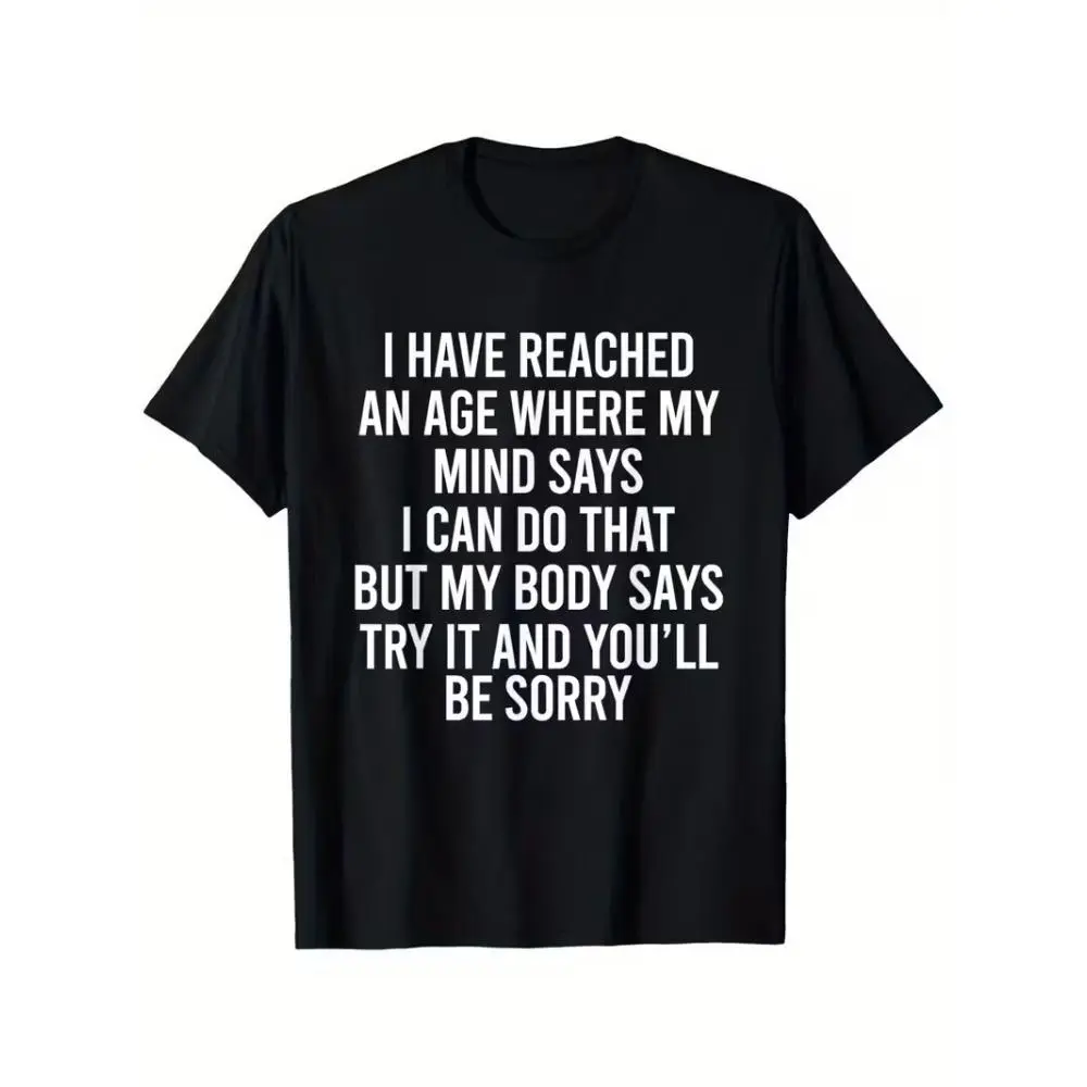 Men's Funny Aging Humor T-Shirt - 100% Cotton Sarcastic Saying Tee with "I Have Reached an Age" Funny Quote, Black with White Text, Slightly Elastic Casual Round Neck Shirt for Men & Women