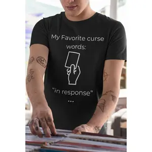 My Favorite Curse Words- In Response | Funny Tabletop Game Shirt | Perfect for MTG, Dungeon Masters, and Tabletop Gamers Clothes Cotton