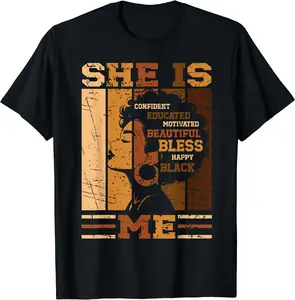 She Is Me Strong Educated Black History Juneteenth Women T-Shirt.
