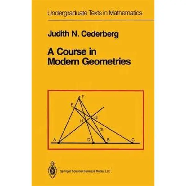 USED-A Course in Modern Geometries (Undergraduate Texts in Mathematics) by Judith N. Cederberg (Hardcover)