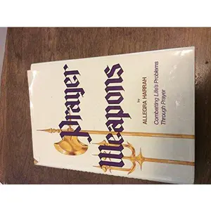 USED-Prayer Weapons: Combatting Life's Problems Through Prayer by Allegra Harrah (Hardcover)