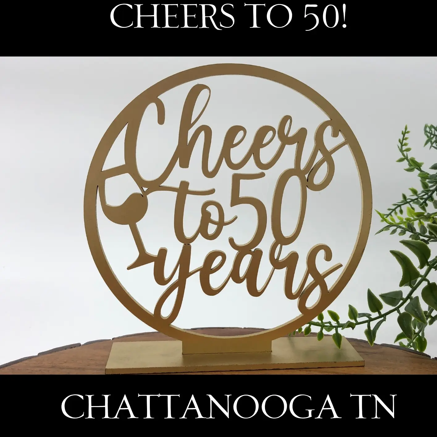 Anniversary Table Centerpiece Sign. Sturdy Wood not Cardboard - Cheers to 50 years Retirement Party - Reunion | AA23-1 | Chattanooga, TN