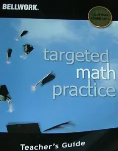 USED-TARGETED MATH PRACTICE California/Teacher's Guide by Bellwork (Unknown)