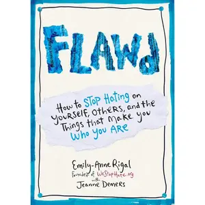 USED-Flawd: How to Stop Hating on Yourself, Others, and the Things That Make You Who You Are by Rigal, Emily-Anne (Paperback)