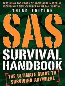 SAS Survival Handbook, Third Edition: The Ultimate Guide to Surviving Anywhere