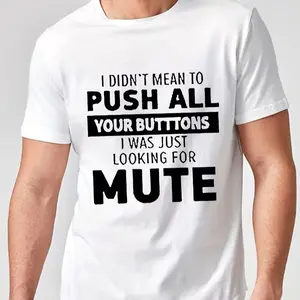 I Didn't Mean To Push All Your Buttons Funny Sarcastic Quote T-Shirt summerwins,summerwins