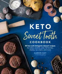 USED-Keto Sweet Tooth Cookbook: 80 Low-Carb Ketogenic Dessert Recipes for Cakes, Cookies, Pies, Fat Bombs, by Day, Aaron (Paperback)