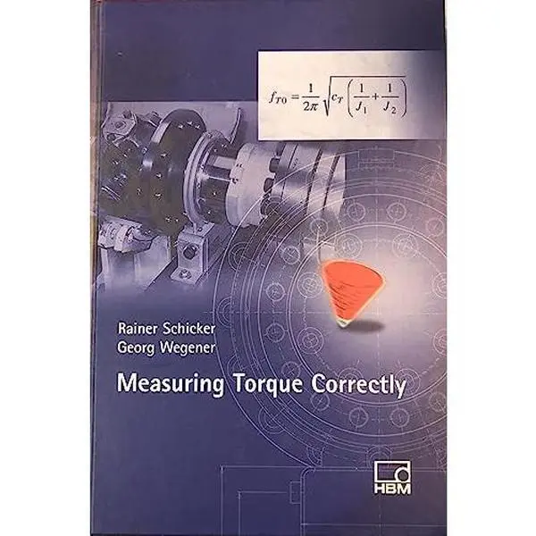 Used Industrial Tutorial Book - Measuring Torque Correctly by Rainer Schicker, Hard Cover Science Book