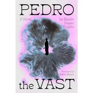 Pedro the Vast -- Simón Lopez Trujillo, Paperback