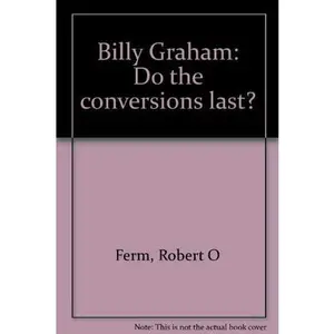 USED-Billy Graham: Do the conversions last? by Robert O Ferm (Paperback)