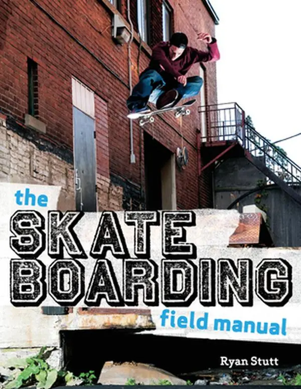 USED-The Skateboarding Field Manual by Stutt, Ryan (Paperback)