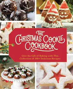 USED-The Christmas Cookie Cookbook: Over 100 Recipes to Celebrate the Season by Cider Mill Press (Hardcover)