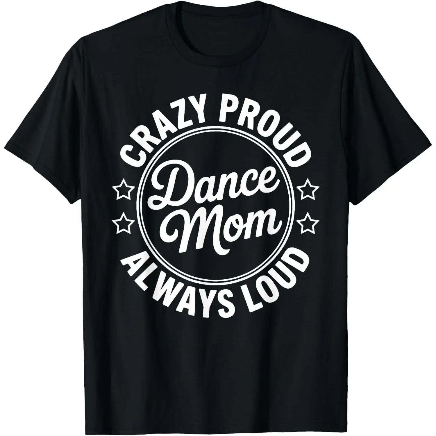 100%cotton Cool Dance Mom Art for Mom Mother Women of Dancers Dance Mom T-Shirt