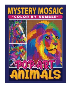 Mystery Mosaics Color By Number Pop Art Animals: Dazzling Animals in Pixel Art, Color Quest Coloring Book for Adults and Kids