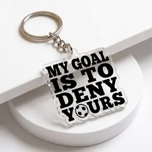 Funny Soccer Goalkeeper Quote Acrylic Keychain "My Goal Is To Deny Yours" - Double Sided Clear Bag Charm