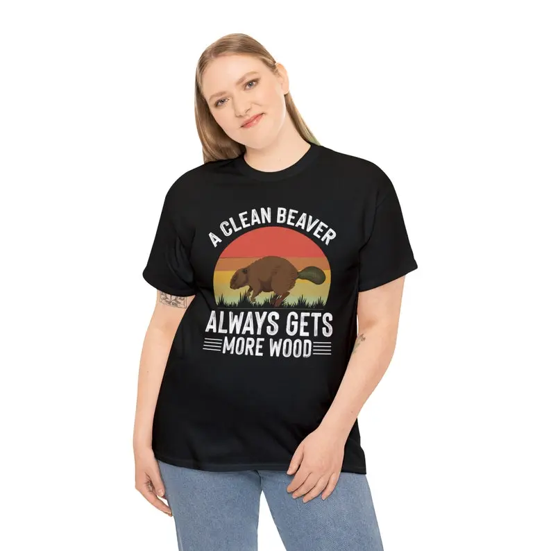 A Clean Beaver Always Gets More Wood, Adult humor shirt, Dirty humor shirt, Funny shirt for dad, Funny shirt for uncle, inappropriate Hoodie and Sweater; T-shirt Cotton Menswear Polyester Tops Underwear Pullover