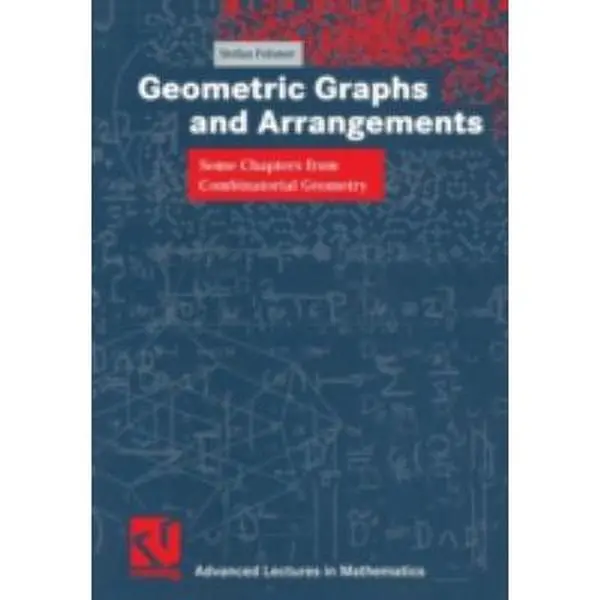 USED Book - Geometric Graphs and Arrangements: Some Chapters from Combinatorial Geometry by Felsner, Stefan (Paperback) - english
