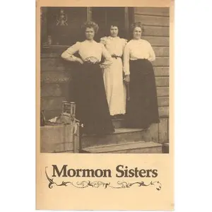USED-Mormon Sisters: Women in Early Utah by Claudia L. (editor) Bushman (Hardcover)