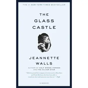 The Glass Castle: A Memoir -- Jeannette Walls - Paperback