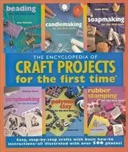 USED-Encyclopedia Of Craft Projects For The First Time - Beading, Candlemaking, Soapmaking, Scrapbooking, Polymer Clay... by Vaness-ann (Paperback)