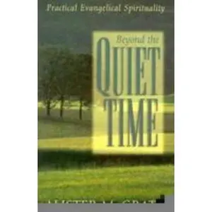 USED-Beyond the Quiet Time: Practical Evangelical Spirituality by Alister E. McGrath (Paperback)