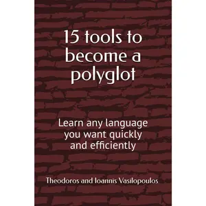 15 tools to become a polyglot: Learn any language you want quickly and efficiently