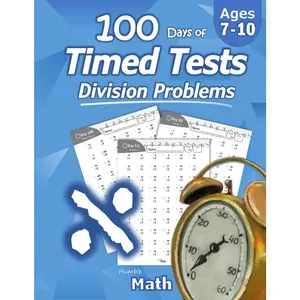 Humble Math - 100 Days of Timed Tests: Division: Ages 8-10, Math Drills, Digits 0-12, Reproducible Practice Problems, Grades 3-5, KS1 -- Humble Math - Paperback