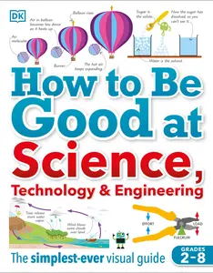 USED-How to Be Good at Science, Technology, and Engineering by Dk (Paperback)