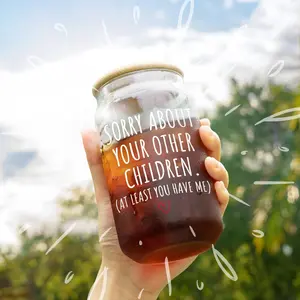 SORRY ABOUT YOUR OTHER CHILDREN” Novelty Glass - 16oz Funny Gift for Valentine‘s Day (Girlfriend/Wife/Mom), Mother‘s Day & New Year