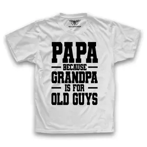 PAPA Because Grandpa Is For OLD Guys Premium T-shirt