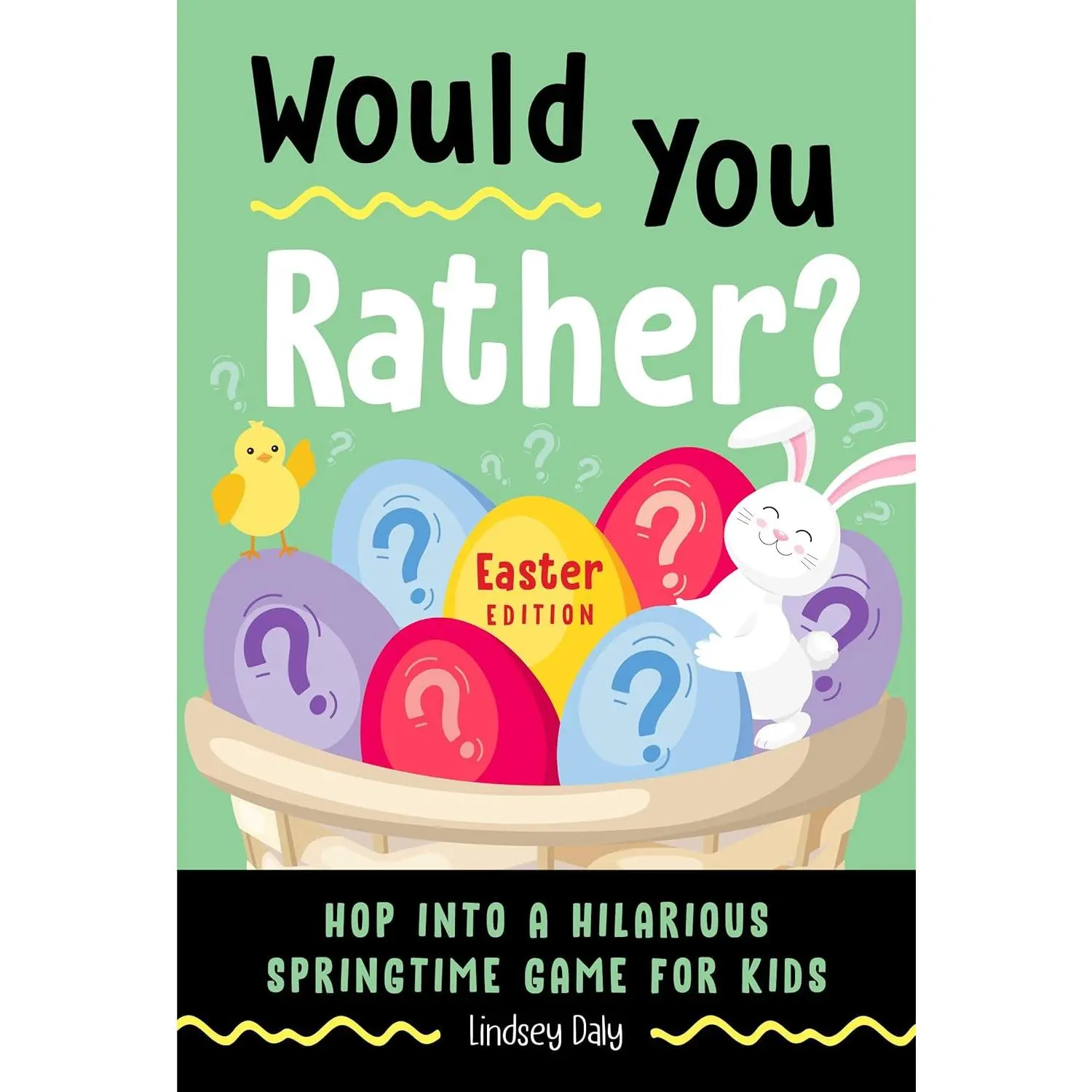 Would You Rather? Easter Edition: Hop into a Hilarious Springtime Game for Kids