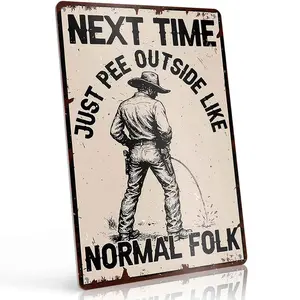 Next Time Just Pee Outside Like Normal Folk 12x8 Inch Aluminum Metal Sign - Funny Cowboy Bathroom Wall Decor for Toilet, Man Cave, Garage, Bar - Retro Rustic Tin Sign Gift for Western Lovers