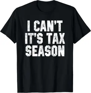 100% cotton I can't, it's tax season - fun accountant gift t-shirt