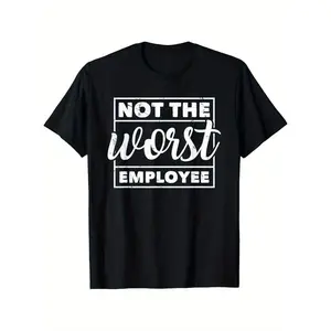Not The Worst Employee Hilarious Sarcastic Work T-Shirt, Unisex Cotton Casual Round Neck Outdoor Short Sleeve T-Shirt with Slight Stretch, Slightly Elastic, 100%Cotton, S-XXXL Casual Party shirt Streetwear Crewneck Menswear Tshirt