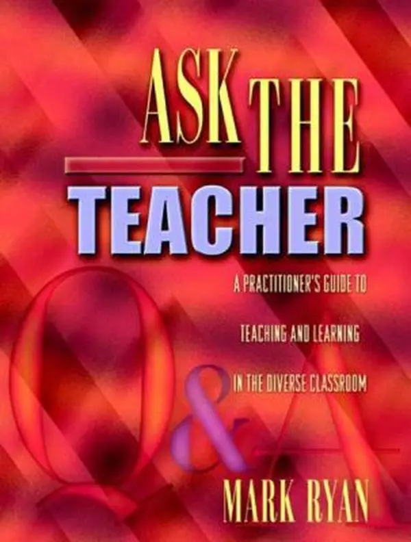 USED-Ask the Teacher: A Practitioner's Guide to Teaching and Learning in the Diverse Classroom by Mark Ryan (Paperback)